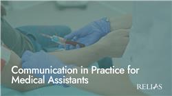 Communication in Practice for Medical Assistants