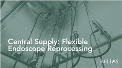 Central Supply: Flexible Endoscope Reprocessing