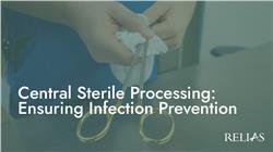Central Sterile Processing: Ensuring Infection Prevention