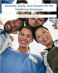 Diversity, Equity, and Inclusion for the Healthcare Employee