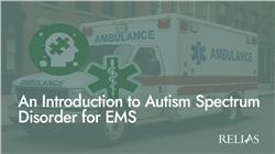 An Introduction to Autism Spectrum Disorders for EMS