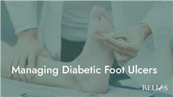 Managing Diabetic Foot Ulcers