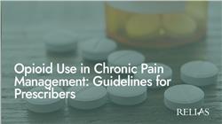 Opioid Use in Chronic Pain Management: Guidelines for Prescribers