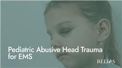 Pediatric Abusive Head Trauma for EMS