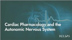 Cardiac Pharmacology and the Autonomic Nervous System