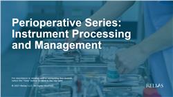 Perioperative Series: Instrument Processing and Management