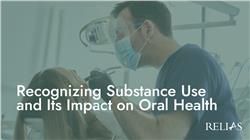 Recognizing Substance Use and Its Impact on Oral Health