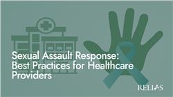 Sexual Assault Response: Best Practices for Healthcare Providers