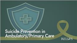 Suicide Prevention in Ambulatory/Primary Care