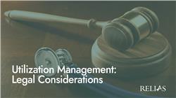Utilization Management: Legal Considerations