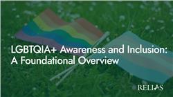 LGBTQIA+ Awareness and Inclusion: A Foundational Overview