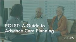 POLST: A Guide to Advance Care Planning