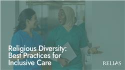 Religious Diversity: Best Practices for Inclusive Care
