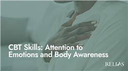 CBT Skills: Attention to Emotions and Body Awareness