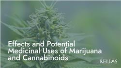 Effects and Potential Medicinal Uses of Marijuana and Cannabinoids