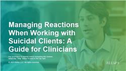 Managing Reactions When Working with Suicidal Clients: A Guide for Clinicians