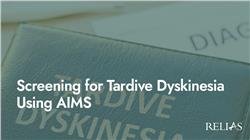 Screening for Tardive Dyskinesia Using AIMS