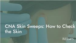 CNA Skin Sweeps: How to Check the Skin