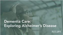 Dementia Care: Exploring Alzheimer