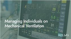 Managing Individuals on Mechanical Ventilation