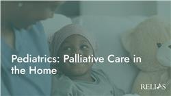 Pediatrics: Palliative Care in the Home