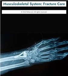 Musculoskeletal System: Fracture Care