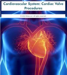 Cardiovascular System: Cardiac Valve Procedures