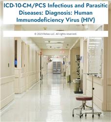 ICD-10-CM/PCS Infectious and Parasitic Diseases: Diagnosis: Human Immunodeficiency Virus (HIV)