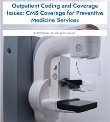 Outpatient Coding and Coverage Issues: CMS Coverage for Preventive Medicine Services