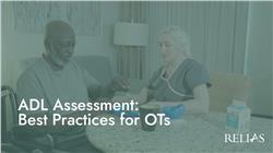 ADL Assessment: Best Practices for OTs