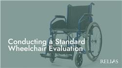 Conducting a Standard Wheelchair Evaluation