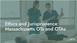 Ethics and Jurisprudence: Massachusetts OTs and OTAs