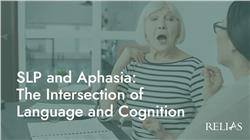 SLP and Aphasia: The Intersection of Language and Cognition