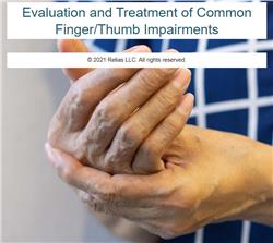 Common Finger/Thumb Impairments: OT Evaluation and Treatment