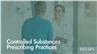 Controlled Substances Prescribing Practices