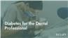 Diabetes for the Dental Professional
