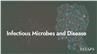 Infectious Microbes and Disease