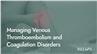 Managing Venous Thromboembolism and Coagulation Disorders