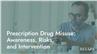 Prescription Drug Misuse: Awareness, Risks, and Intervention