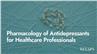 Pharmacology of Antidepressants for Healthcare Professionals