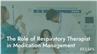 The Role of Respiratory Therapist in Medication Management
