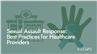 Sexual Assault Response: Best Practices for Healthcare Providers