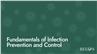 Fundamentals of Infection Prevention and Control