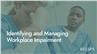 Identifying and Managing Workplace Impairment