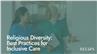 Religious Diversity: Best Practices for Inclusive Care