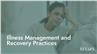 Illness Management and Recovery Practices