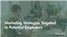 Marketing Strategies Targeted to Potential Employers