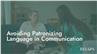 Avoiding Patronizing Language in Communication