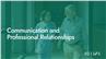 Communication and Professional Relationships