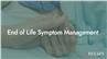 End of Life Symptom Management